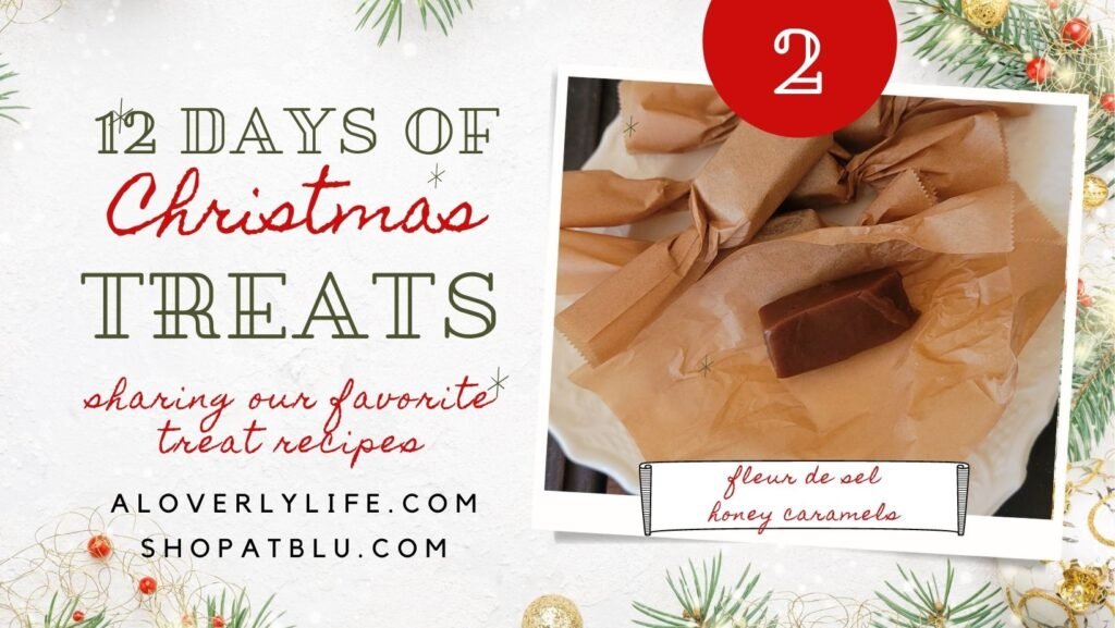 12 days of Christmas Treats 2021 - Day 2 fleur de sel honey caramels