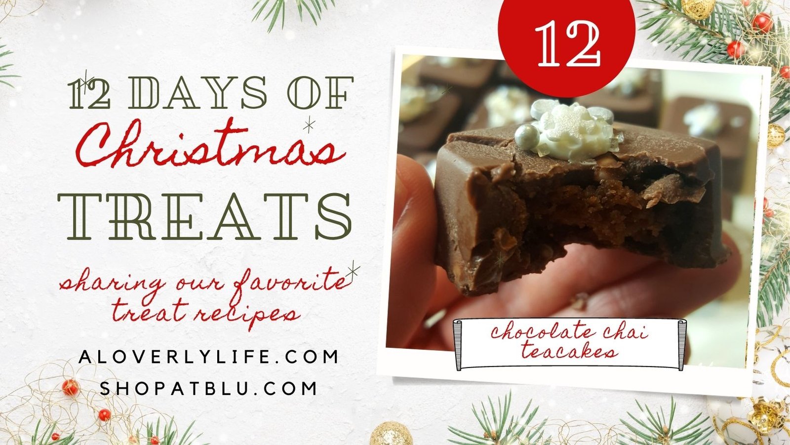 12 days of christmas treats chocolate chai tea cakes cookie exchange recipes